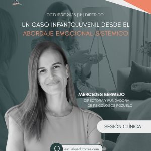 Sesión clínica 1: Un caso infanto juvenil desde el abordaje Emocional-Sistémico.